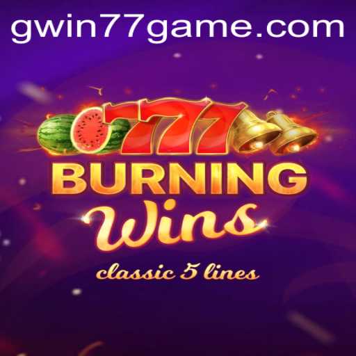Experience the Thrill of BurningWins with Gwin77