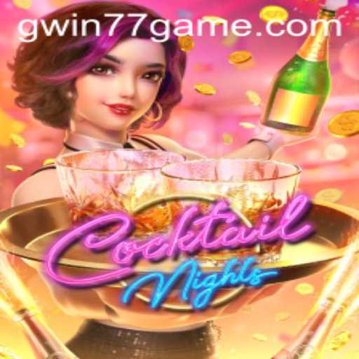 Dive into the Vibrant World of CocktailNights with Gwin77