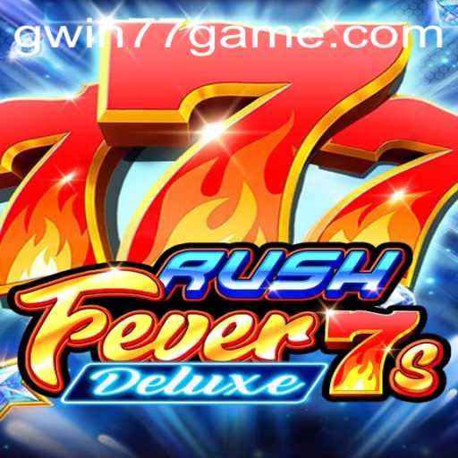 RushFever7sDeluxe: A Thrilling Journey into the World of Gwin77 Games